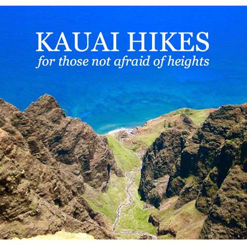 Kauai hikes for those not afraid of heights