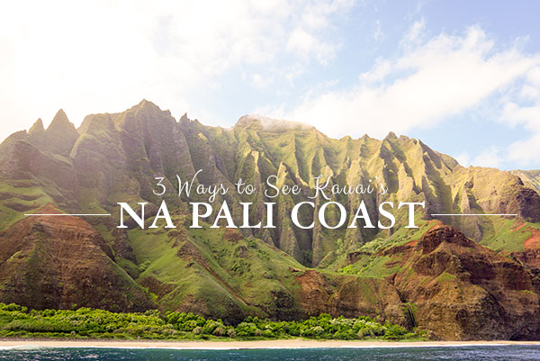 3 Ways to see Na Pali Coast Kauai Hawaii - Poipu Beach Association